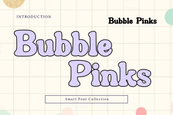 Bubble Pinks: A Retro Pop Typeface for Editorial Design