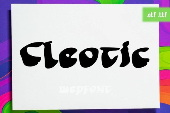 Cleotic: The Psychedelic Display Font for Bold Campaigns