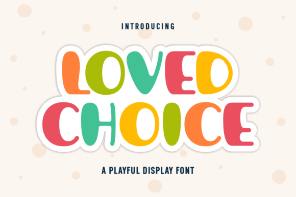 Loved Choice: A Playful Display Font for Bold Editorial Design