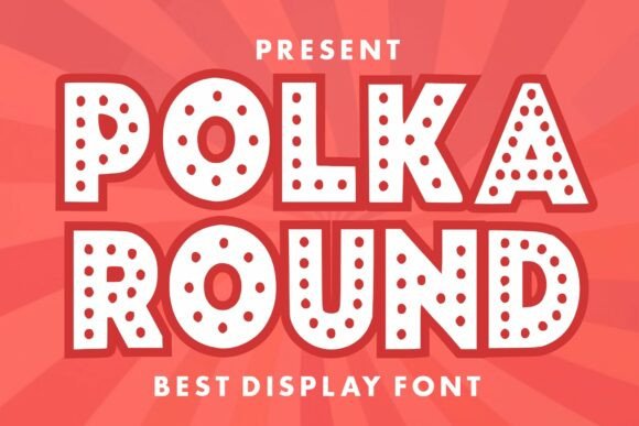 Polka Round: A Playful Display Font for Bold Design
