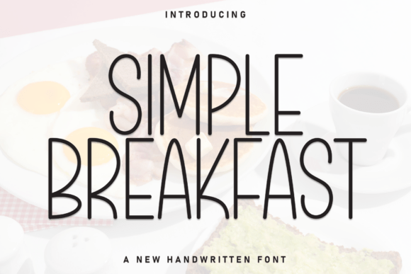 Simple Breakfast: A Modern Display Font for Handmade Creators